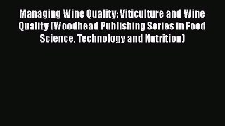 Read Managing Wine Quality: Viticulture and Wine Quality (Woodhead Publishing Series in Food