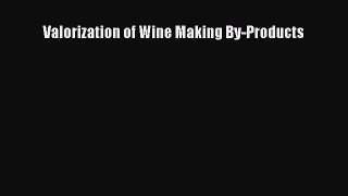Download Valorization of Wine Making By-Products PDF Free