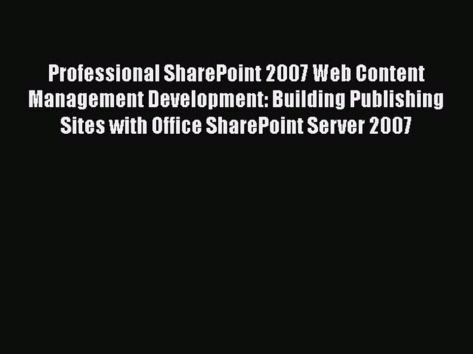 [PDF] Professional SharePoint 2007 Web Content Management Development: Building Publishing