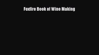 Download Foxfire Book of Wine Making PDF Free