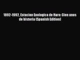 Read 1892-1992 Estacion Enologica de Haro: Cien anos de historia (Spanish Edition) PDF Online