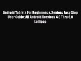 [PDF] Android Tablets For Beginners & Seniors Easy Step User Guide: All Android Versions 4.0