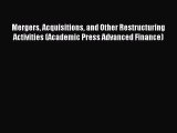 Read Mergers Acquisitions and Other Restructuring Activities (Academic Press Advanced Finance)