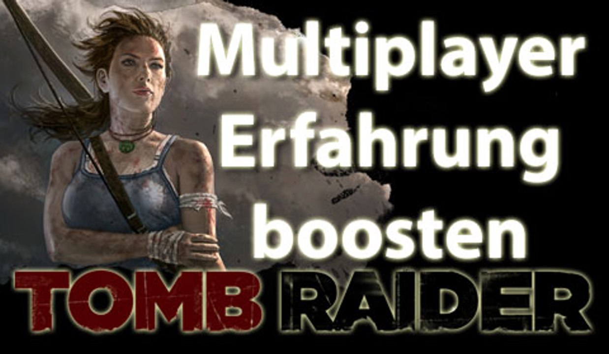 Tomb Raider: Multiplayer-Erfahrung leicht verdienen