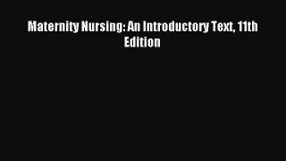[Download] Maternity Nursing: An Introductory Text 11th Edition Read Free