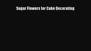 Download Sugar Flowers for Cake Decorating PDF Online