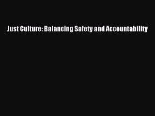 Read Just Culture: Balancing Safety and Accountability Ebook Free