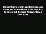 [PDF] 55 Smart Apps to Level Up Your Brain: Free Apps Games and Tools for iPhone iPad Google