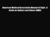 [Download] American Medical Association Manual of Style : A Guide for Authors and Editors (AMA)