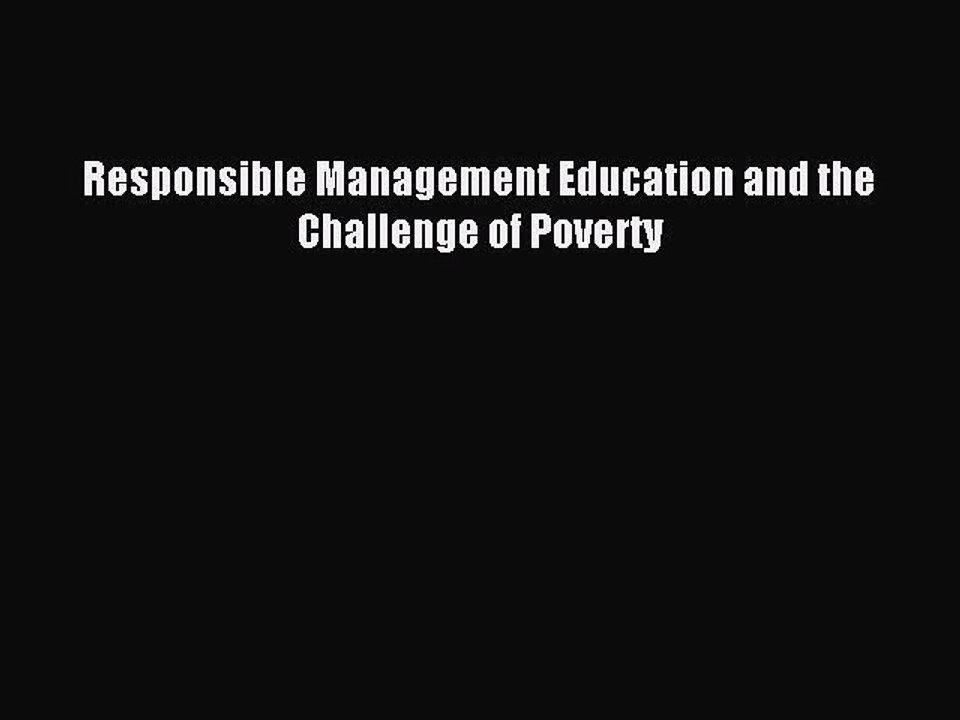 Read Responsible Management Education and the Challenge of Poverty Ebook Free