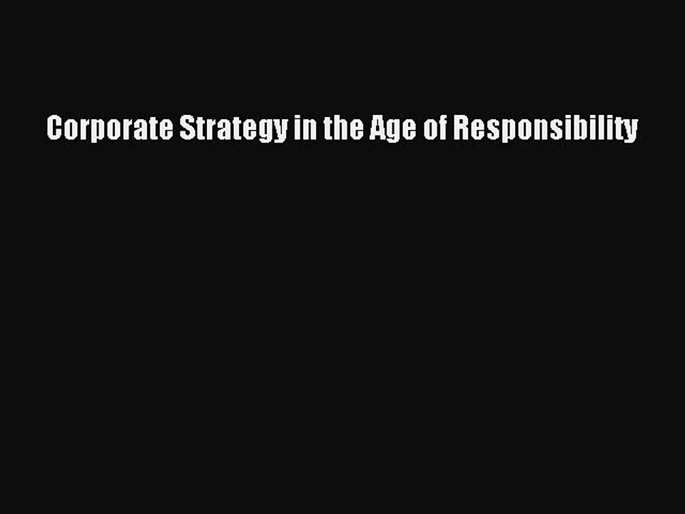 Read Corporate Strategy in the Age of Responsibility Ebook Free