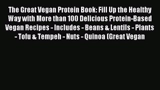 Read The Great Vegan Protein Book: Fill Up the Healthy Way with More than 100 Delicious Protein-Based