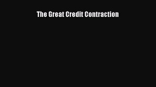 PDF The Great Credit Contraction  EBook