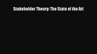 Read Stakeholder Theory: The State of the Art Ebook Free