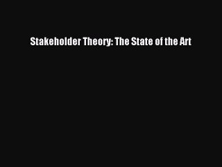 Read Stakeholder Theory: The State of the Art Ebook Free