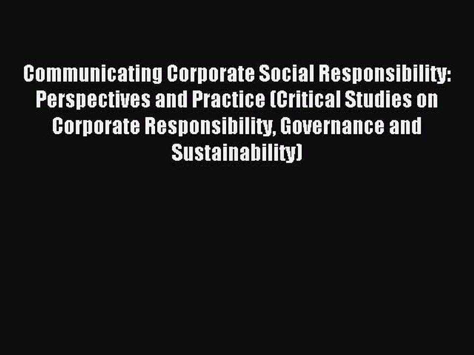 Download Communicating Corporate Social Responsibility: Perspectives and Practice (Critical