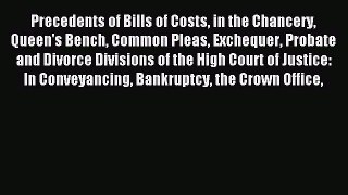 Download Precedents of Bills of Costs in the Chancery Queen's Bench Common Pleas Exchequer