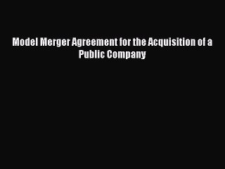 Read Model Merger Agreement for the Acquisition of a Public Company Ebook Free