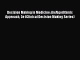 [PDF] Decision Making in Medicine: An Algorithmic Approach 3e (Clinical Decision Making Series)