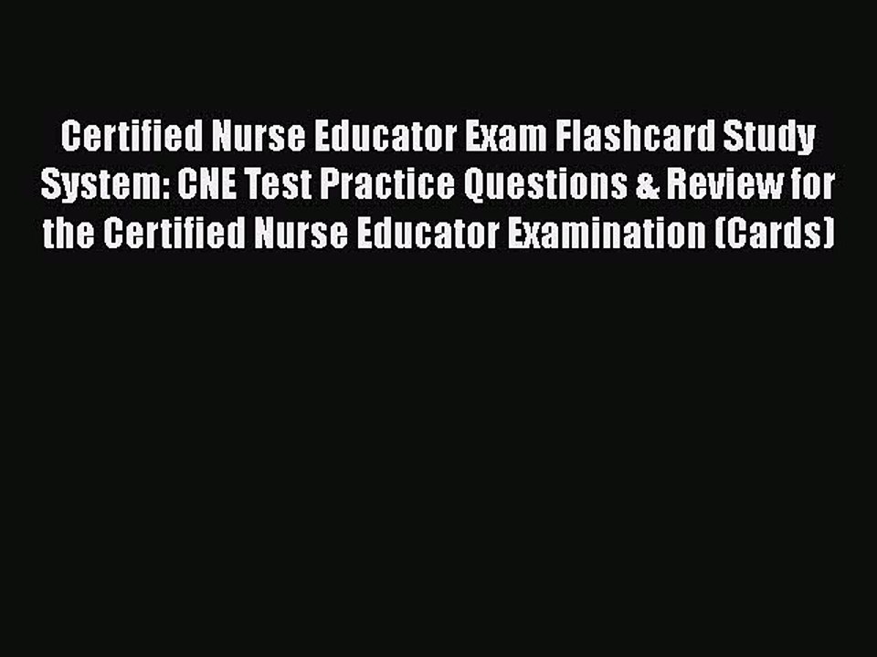 READ book Certified Nurse Educator Exam Flashcard Study System: CNE Test Practice Questions