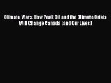 [PDF] Climate Wars: How Peak Oil and the Climate Crisis Will Change Canada (and Our Lives)