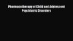 [Download] Pharmacotherapy of Child and Adolescent Psychiatric Disorders Free Books