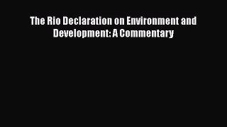 Download The Rio Declaration on Environment and Development: A Commentary#  Read Online