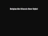 Read Belgian Ale (Classic Beer Style) Ebook Free