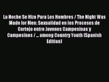 Read La Noche Se Hizo Para Los Hombres / The Night Was Made for Men: Sexualidad en los Procesos