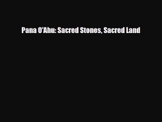 [PDF] Pana O'Ahu: Sacred Stones Sacred Land Download Online