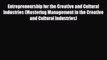 [PDF] Entrepreneurship for the Creative and Cultural Industries (Mastering Management in the