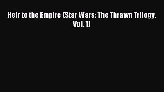 Read Heir to the Empire (Star Wars: The Thrawn Trilogy Vol. 1) PDF Online