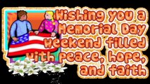 Happy Memorial Day Weekend Wishes,Memorial Day Greetings,E-Card,Wallpapers,Memorial Day Whatsapp Video