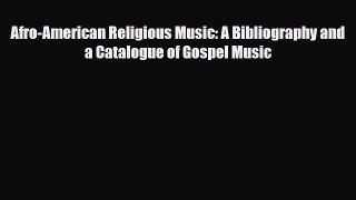 [PDF] Afro-American Religious Music: A Bibliography and a Catalogue of Gospel Music Download