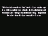 Download Children's book about Fire Trucks (kids books age 3 to 6)Illustrated kids eBooks 3-8(Early