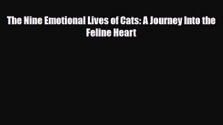Download The Nine Emotional Lives of Cats: A Journey Into the Feline Heart PDF Online