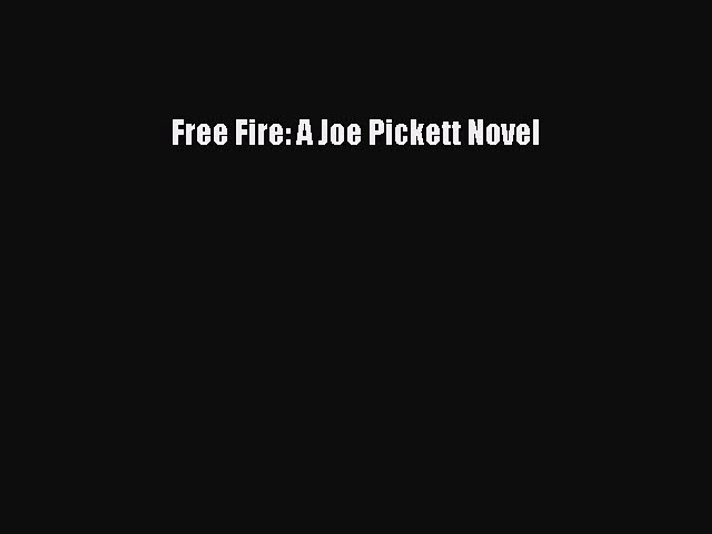 Free Fire Joe Pickett Book 7 By C J Box