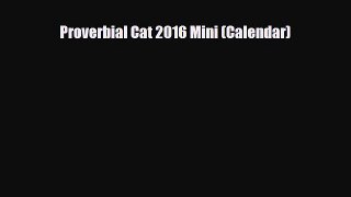 Download Proverbial Cat 2016 Mini (Calendar) Book Online