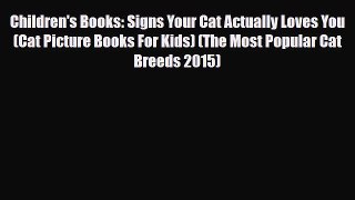 Read Children's Books: Signs Your Cat Actually Loves You (Cat Picture Books For Kids) (The