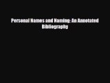 [PDF] Personal Names and Naming: An Annotated Bibliography Download Online