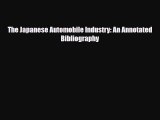 [PDF] The Japanese Automobile Industry: An Annotated Bibliography Download Online