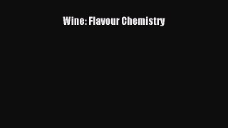 Read Wine: Flavour Chemistry Ebook Free