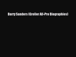 PDF Barry Sanders (Grolier All-Pro Biographies) Free Books