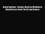 Read Dental Implants - Elsevier eBook on VitalSource (Retail Access Card): The Art and Science