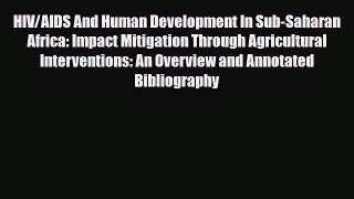 [PDF] HIV/AIDS And Human Development In Sub-Saharan Africa: Impact Mitigation Through Agricultural