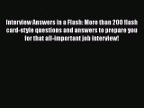 FREE PDF Interview Answers in a Flash: More than 200 flash card-style questions and answers