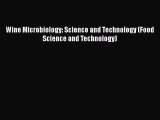 Read Wine Microbiology: Science and Technology (Food Science and Technology) Ebook Free