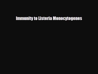 Download Immunity to Listeria Monocytogenes  EBook
