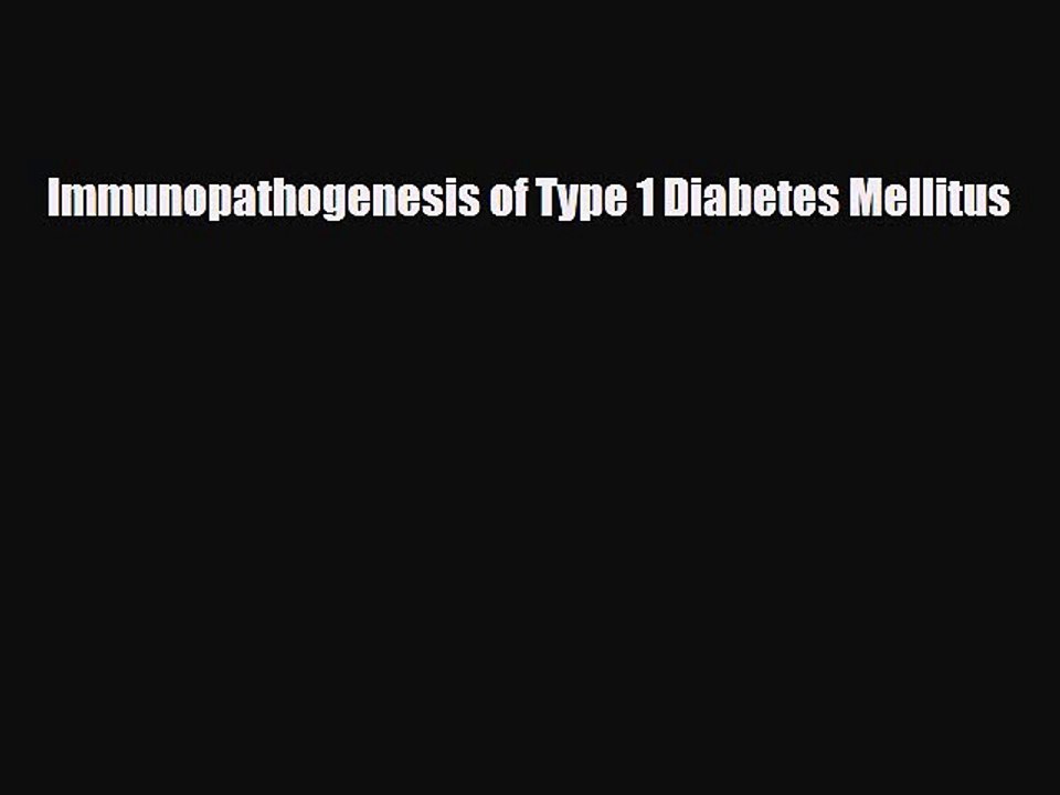 PDF Immunopathogenesis of Type 1 Diabetes Mellitus Free Books