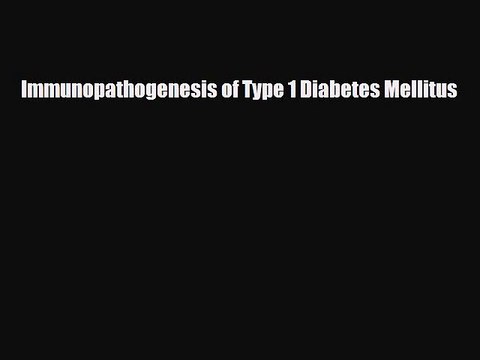PDF Immunopathogenesis of Type 1 Diabetes Mellitus Free Books